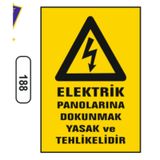 Elektrik Panolarına Dokunmak Yasak Ve Tehlikelidir Uyarı Levhası