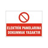 Elektrik Panolarına Dokunmak Yasaktır, İsg Uyarı Levhası