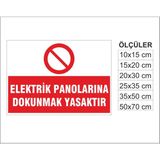 Elektrik Panolarına Dokunmak Yasaktır, Isg Uyarı ve Ikaz Levhası 3mm Dekota