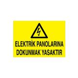 Elektrik Panolarına Dokunmak Yasaktır Uyarı Tabelası - 35x50 Foreks - PAN12