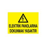 Elektrik Panolarına Dokunmak Yasaktır Uyarı Tabelası - 50x70 Alüminyum Kompozit Panel - PAN12