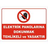 Elektrik Panolarına Dokunmak Yasktır - Isg Levhası - Dekota 3 mm - 50x 70 cm