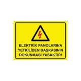 Elektrik Panolarına Yetkiliden Başkasının Dokunması Yasaktır İsg Uyarı Levhası Pvc A3 30X42 Cm