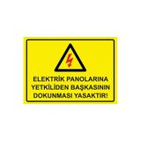 Elektrik Panolarına Yetkiliden Başkasının Dokunması Yasaktır İsg Uyarı Levhası Pvc A4 21X30 Cm