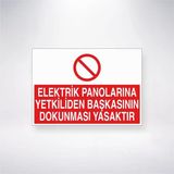 Elektrik Panolarına Yetkiliden Başkasının Dokunması Yasaktır Sticker 20X28 Cm