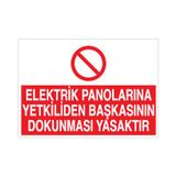 Elektrik Panolarına Yetkiliden Başkasının Dokunması Yasaktır Uyarı Levhası