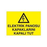 Elektrik Panosu Kapaklarını Kapalı Tut Uyarı Levhası 40x60cm