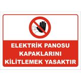 Elektrik Panosu Kapaklarını Kitlemek Ysaktır - Isg Levhası - Sticker - 15x 21 cm