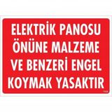 Elektrik Panosu Önüne Malzeme Ve Benzeri Engel Koymak Yasaktır Uyarı Levhası 25x35 Kod:1133