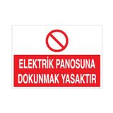 Elektrik Panosuna Dokunmak Yasaktır Uyarı Levhası 50x70cm