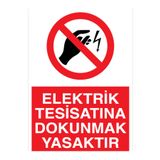 Elektrik Tesisatına Dokunmak Yasaktır Uyarı Tabelası - 35x50 Foreks - E8