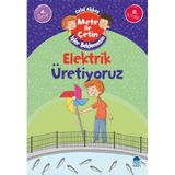Elektrik Üretiyoruz - Mete İle Çetin İşler Beklemesin - 4. Sınıf Hikaye Seti (8. Kitap)