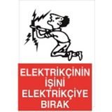 Elektrikçinin İşini Elektrikçiye Bırak Levhası