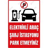 Elektrikli Araç Şarj Istasyonu Park Etmeyin Uyarı Levhası – Uv Baskılı Tabela - 15cmx22,5cm - Dekota
