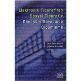 ELEKTRONIK TICARET'TEN SOSYAL TICARET'E DÖNÜŞÜM SÜRECINDE ÖLÇÜMLEME - CEM SEFA SÜTCÜ;ÇIĞDEM AYTEKIN