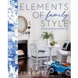 Elements of Family Style Elegant Spaces for Everyday Life