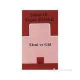ELENI VE GÜL - ŞABAN OL;ERGUN ŞİMŞEK