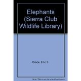 Elephants (Sierra Club Wildlife Library)