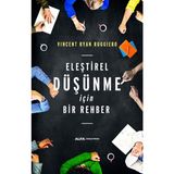 Eleştirel Düşünme İçin Bir Rehber - Vincent Ryan Ruggiero