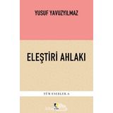 Eleştiri Ahlakı - Yusuf Yavuzyılmaz
