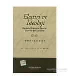 Eleştiri ve İdeoloji Markist Edebiyat Teorisi Üzerine Bir Çalışma - Terry Eagleton