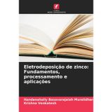 Eletrodeposição de zinco: Fundamentos, processamento e aplicações