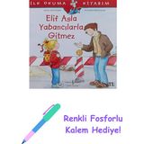 Elif Asla Yabancılarla Gitmez: Ilk Okuma Kitabım + Renkli Fosforlu Kalem