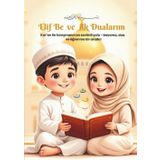 Elif-Be ve ilk Dualarim: Elif-Be & Duas für Kinder | Arabisch lernen, Ausmalen und erste Gebete – spielerisch für Kinder ab 4 Jahren