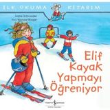 Elif Kayak Yapmayı Öğreniyor İş Bankası Kültür Yayınları