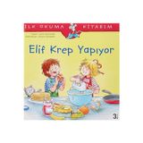Elif Krep Yapiyor İlk Okuma Kitabım... +6 Eğitim Kitabı