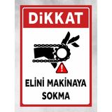 Elini Makinaya Sokma - Tabela Uyarı Levhası 24X34 cm Polikarbon - 24 x 34 cm - 1 Adet - 24x34cm