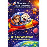 Ella & Puppy Morris: Space Sketchbook for Kids Ages 4-8 (6x9, Blank Pages): A cute space-themed notebook for kids. 6x9 size with 110 pages. Perfect for school, journaling and drawing.