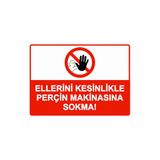 Ellerini Kesinlikle Perçin Makinasına Sokma! İsg Uyarı Levhası Pvc A4 21X30 Cm