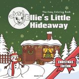 Ellie's Little Hideaway: A Magical Christmas Coloring Book for Teens & Adults, introducing Ellie – the sweetest cow you’ve ever met!