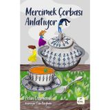 Elma Çocuk Mercimek Çorbası Anlatıyor