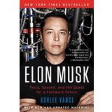 Elon Musk : Tesla, Spacex, and the Quest for a Fantastic Future - Ashlee Vance