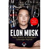 Elon Musk Tesla SpaceX ve Muhteşem Geleceğin Peşinde - Ashlee Vance