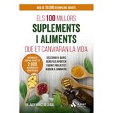 Els 100 millors suplements i aliments que et canviaran la vida: Descobreix quins beneficis aporten i quines malalties ajuden a combatre