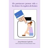 ELS PATRIARCATS PRENEN LA VIDA A LES DONES I LA REGALEN ALS HOMES (L'odi de les religions i el patriarcat cap a les dones)