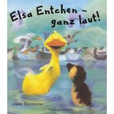 Elsa Entchen - ganz laut!