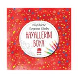 EMA Çocuk Hayallerini Boya Boyama Kitabı Kolektif 9 - 12 Yaş İçin 48 Sayfa Türkçe