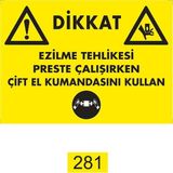 Emek Dikkat Ezilme Tehlikesi Preste Çalışırken Çift El Kumandasını Kullan Dekote Uyarı/ikaz Levhası