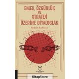 Emek Özgürlük ve Strateji Üzerine Diyaloglar - Mehmet Kanatlı
