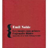 Emil Nolde: Les images non-peintes Ungemalte Bilder Aquarelles (1938-1945) Nolde Stiftung Seebüll (Text in French and German)