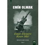 Emir Demiri Keser mi? - Emin Olmak Cilt 3