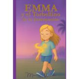 Emma y el Torbellino de la Anticipación: Una aventura para soltar el futuro y disfrutar el presente
