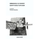 EMMANUELE LO GIUDICE SCRITTI SCELTI 2018-2024: a cura di Floriana Orlandino