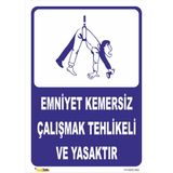 Emniyet Kemersiz Çalişmak Tehlikeli Ve Yasaktır Levhası - Galvaniz Saç 0.4mm - 35X50 cm - Tekli