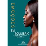 Emoções em Equilíbrio - A Chave para a Harmonia