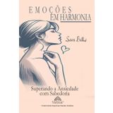 Emoções em Harmonia - Superando a Ansiedade com Sabedoria